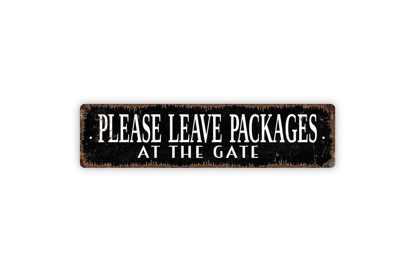 Please Leave Packages At The Gate Sign - Vinyl Sticker Or  Metal Street Sign or Door Name Plate Plaque