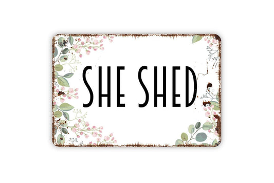 She Shed Sign - Flower Garden Metal Wall Art - Indoor or Outdoor