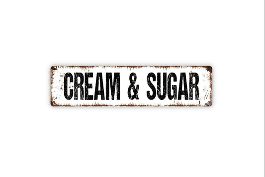 Cream & Sugar Sign - Coffee Bar Coffeehouse Kitchen Pantry Vinyl Sticker Or  Street Metal Sign or Door Name Plate Plaque