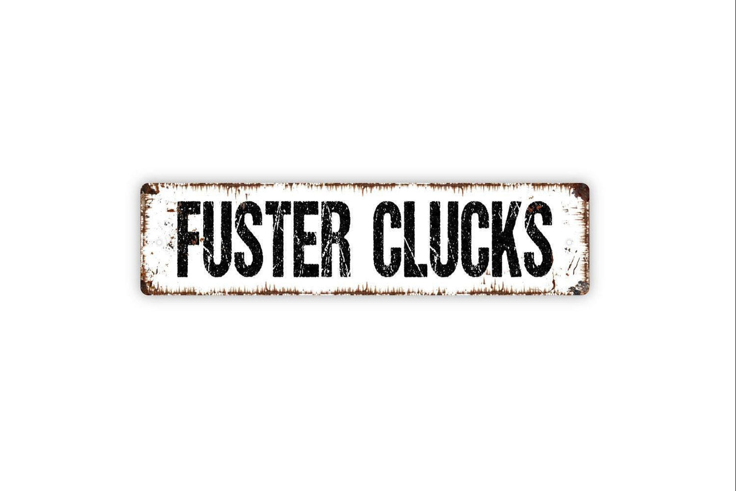 Fuster Clucks Sign - Chicken Coop Vinyl Sticker Or  Street Metal Sign or Door Name Plate Plaque