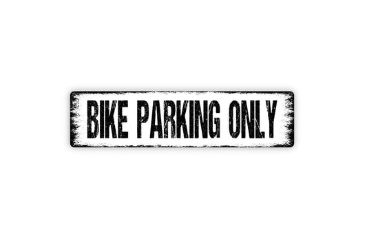 Bike Parking Only Sign - Bicyclist Bicycle Motorbike Motorcycle Garage Vinyl Sticker Or  Street Metal Sign or Door Name Plate Plaque