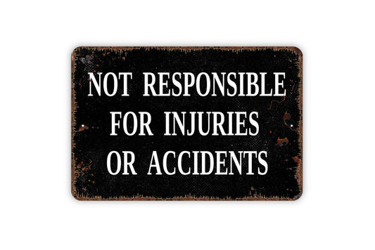 Not Responsible For Injuries Or Accidents Sign | Liability Disclaimer Warning Sign for Pool, Farm, Workplace | Metal Sign or Vinyl Sticker