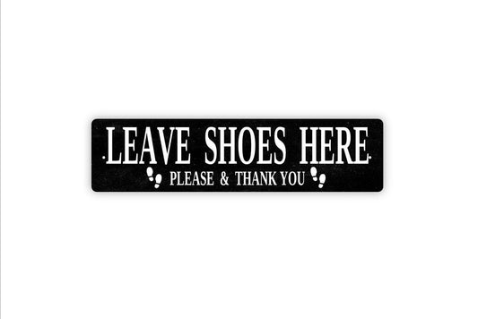Leave Shoes Here Please And Thank You Sign - Welcome Come On In No Shoes Allowed Rustic Metal Street Sign or Door Name Plate Plaque