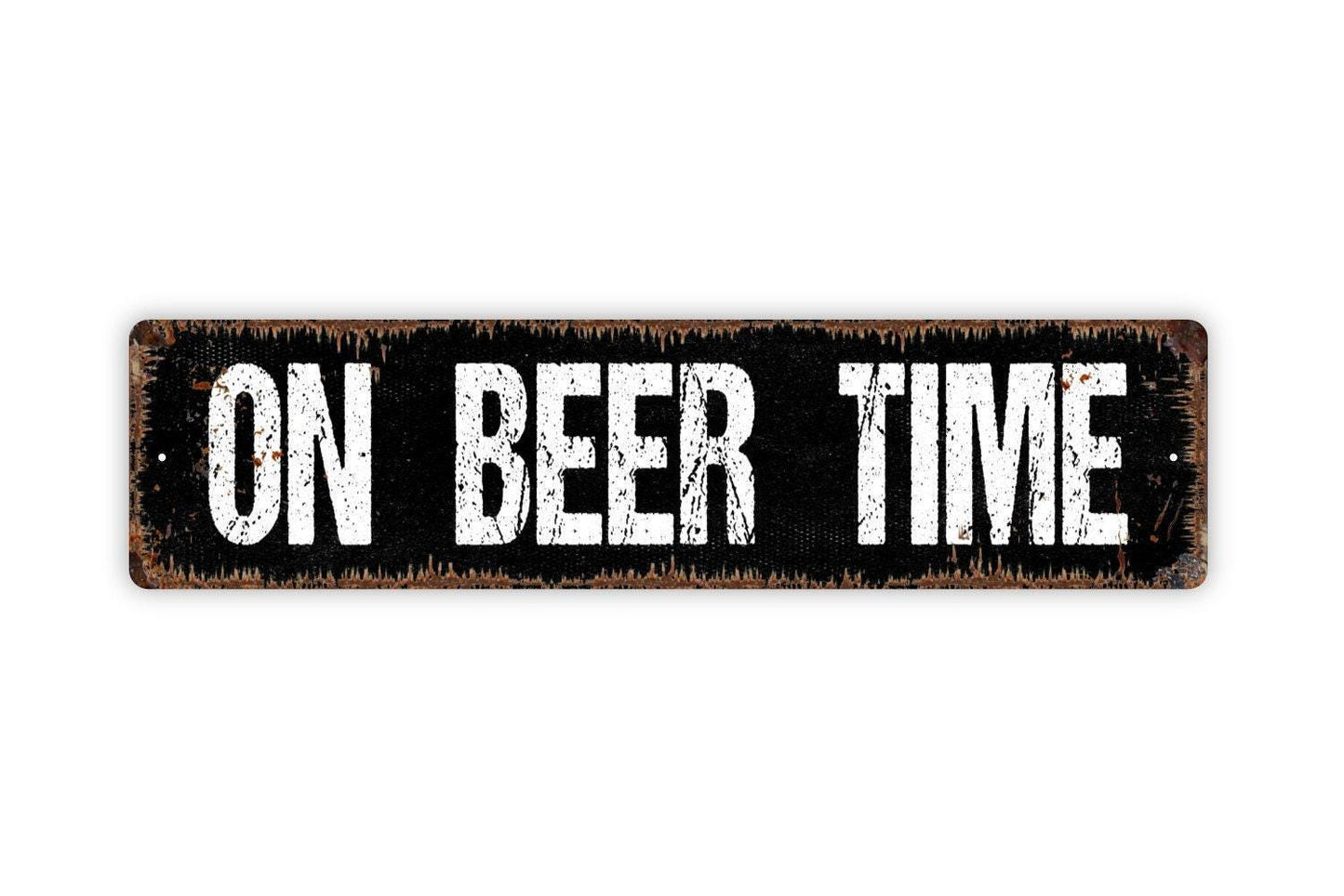On Beer Time Sign - Bar Pub Man Cave Patio Drink Alcohol Brewery Vinyl Sticker Or  Street Metal Sign or Door Name Plate Plaque