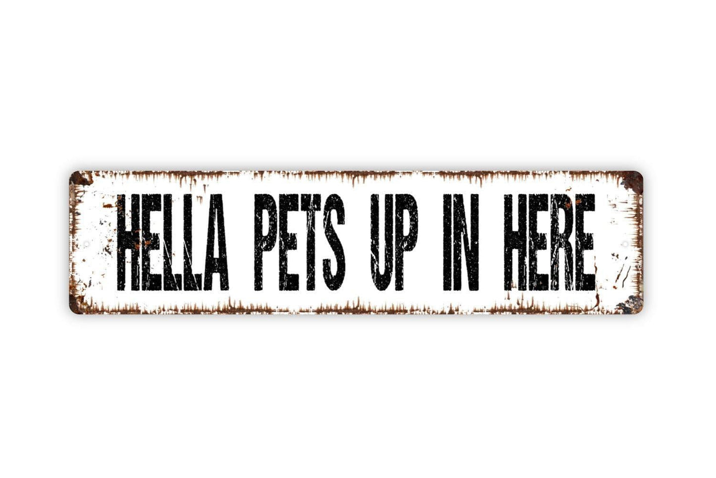 Hella Pets Up in Here Sign - Funny Dog And Cat Pet Owner Vinyl Sticker Or  Street Metal Sign or Door Name Plate Plaque