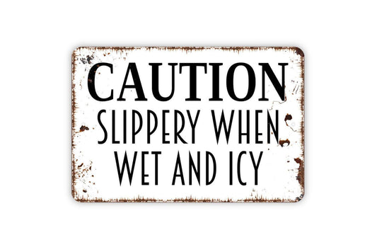 Caution Slippery When Wet And Icy Sign, Warning Metal Sign, Farmhouse Wall Decor Modern Wall Metal Sign