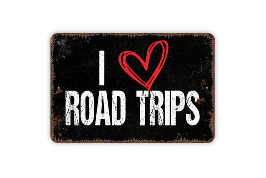 I Love Road Trips Sign - Scenic Route Travel Metal Wall Art - Indoor or Outdoor