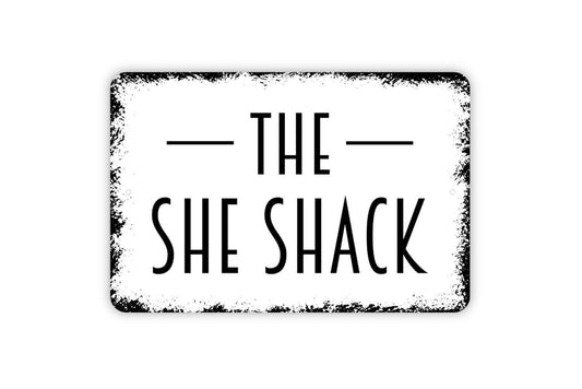 The She Shack Sign | Funny Rustic Farmhouse Wall Sign for She Shed, Lounge, or Craft Room | Outdoor Metal Sign or Vinyl Sticker Gift for Her