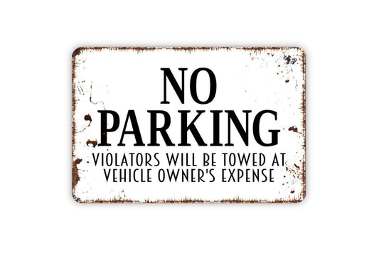 No Parking Violators Will Be Towed At Vehicle Owner's Expense Sign - Metal Sign Wall Art Indoor Or Outdoor