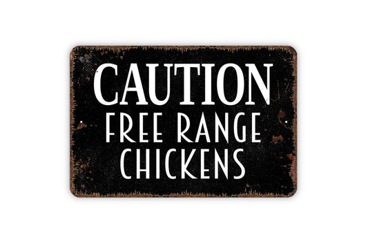 Caution Free Range Chickens Sign - Warning Beware Chickens On The Loose Metal Wall Art - Indoor or Outdoor