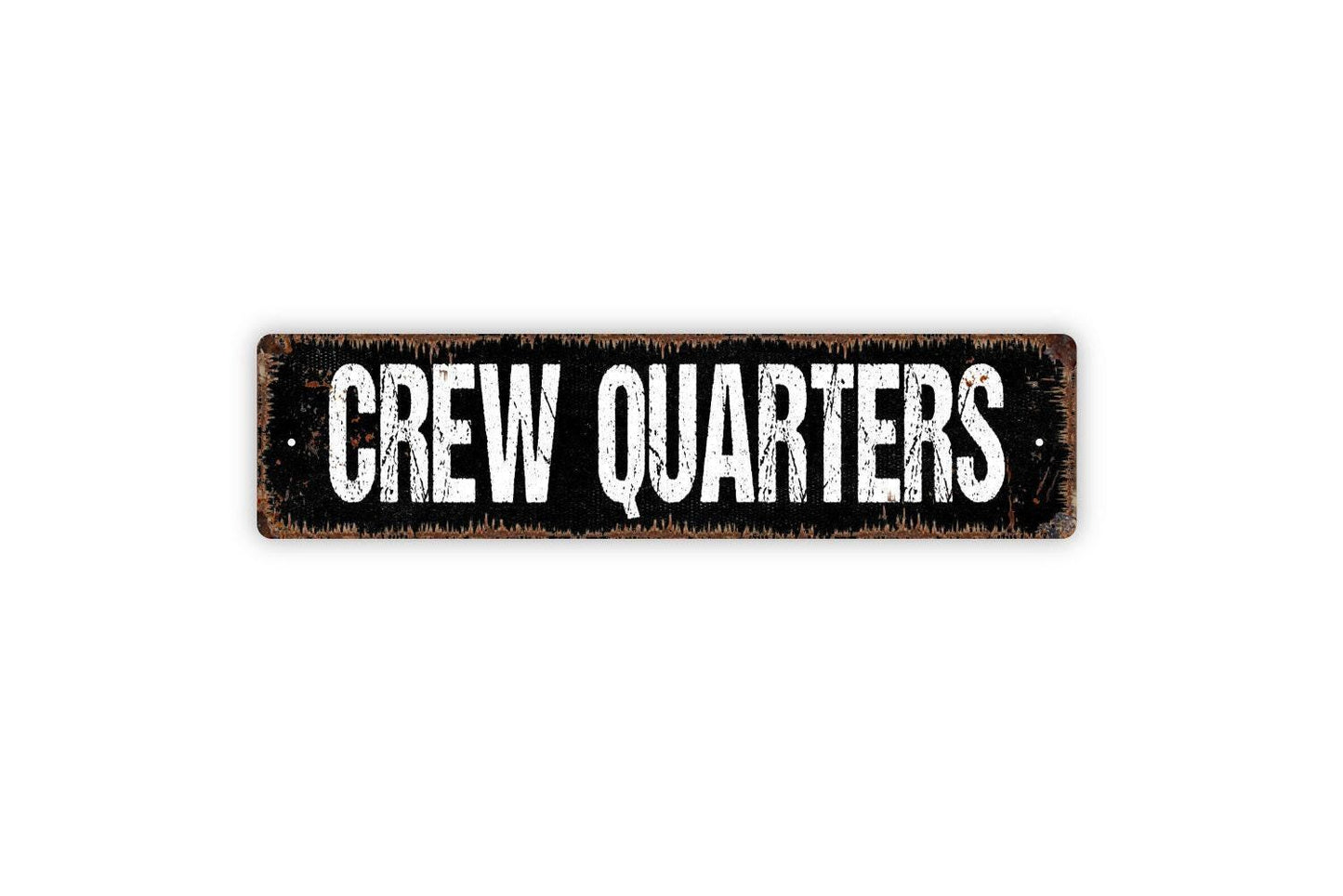 Crew Quarters Sign - Vinyl Sticker Or  Metal Street Sign or Door Name Plate Plaque