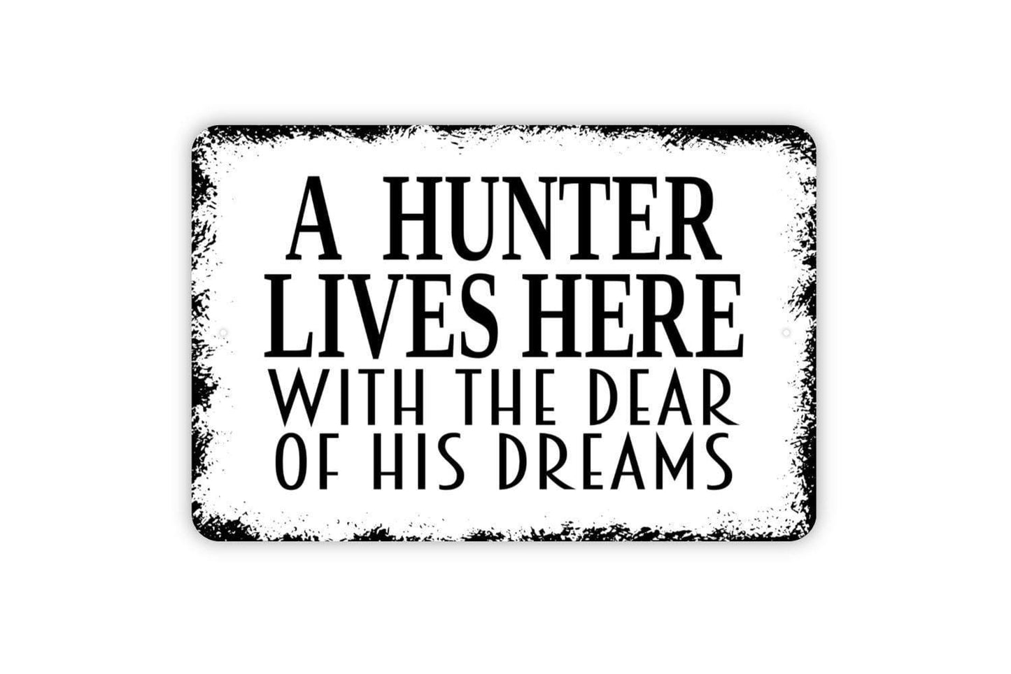 A Hunter Lives Here With The Dear Of His Dreams Sign - Cute Wedding Anniversary Metal Wall Art