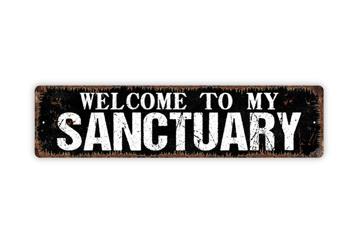 Welcome To My Sanctuary Sign - Vinyl Sticker Or  Street Metal Sign or Door Name Plate Plaque