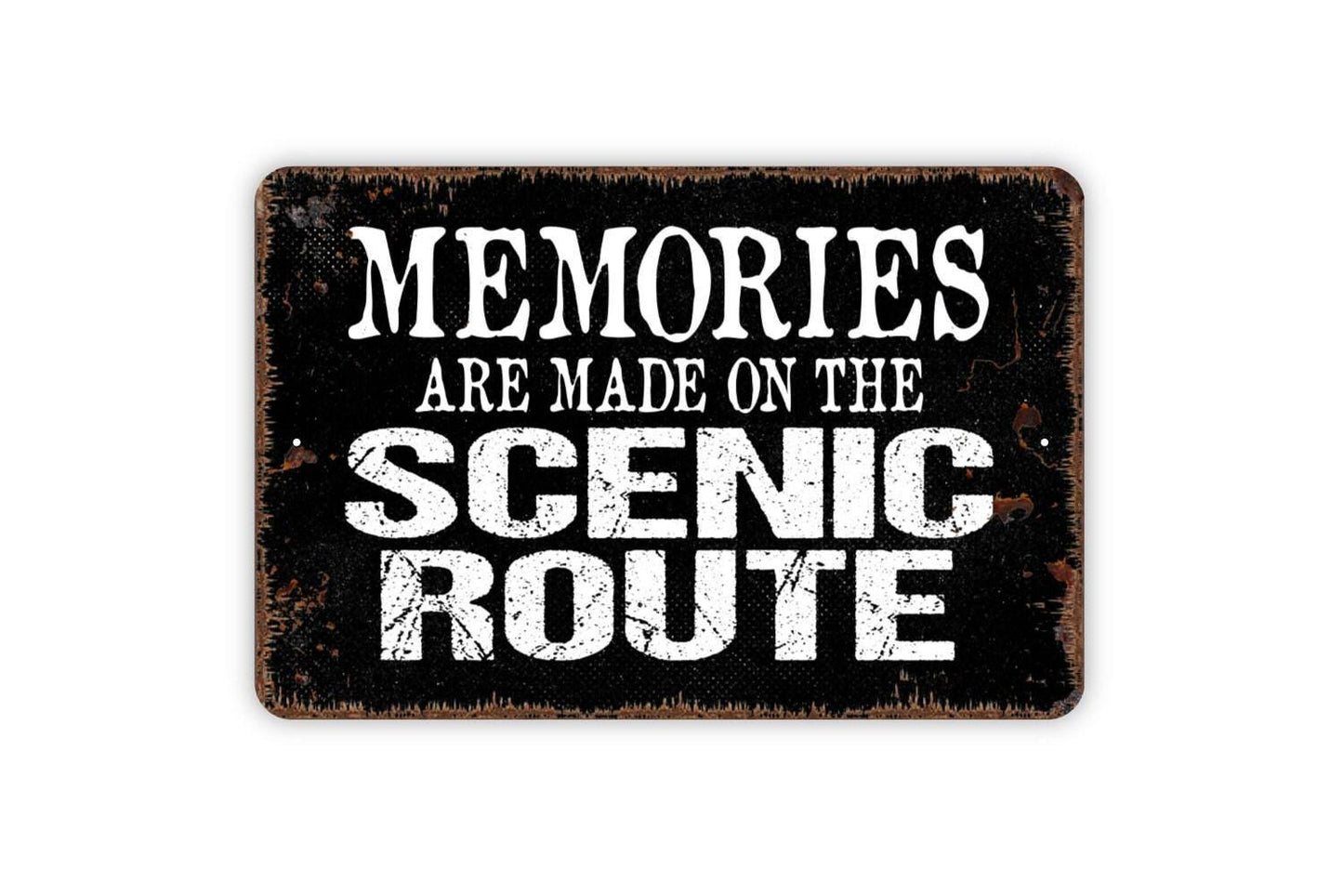 Memories Are Made On The Scenic Route Sign - Travel Adventure or Road Trip Metal Indoor or Outdoor Wall Art