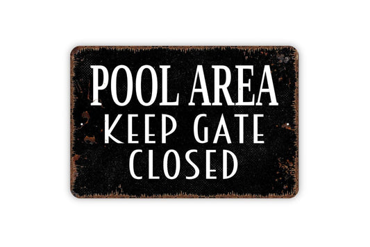 Pool Area Keep Gate Closed Sign - Metal Swimming Pool Wall Art - Indoor or Outdoor