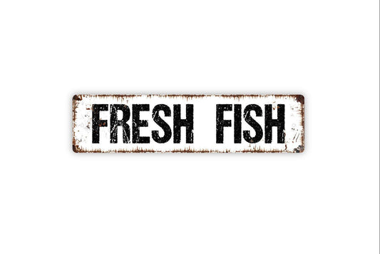 Fresh Fish Sign - Vinyl Sticker Or  Metal Street Sign or Door Name Plate Plaque