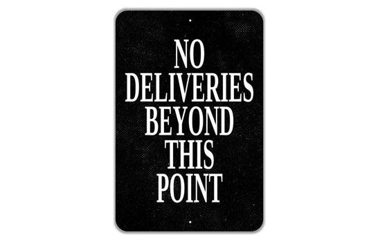 No Deliveries Beyond This Point Vertical Sign - Metal Sign Private Property Delivery Drivers Sign Wall Art - Indoor or Outdoor