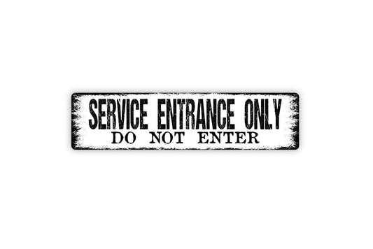 Service Entrance Only Do Not Enter Sign, Vinyl Sticker Or  Custom Metal Sign, Vinyl Sticker Or  Street Sign or Door Name Plate Plaque