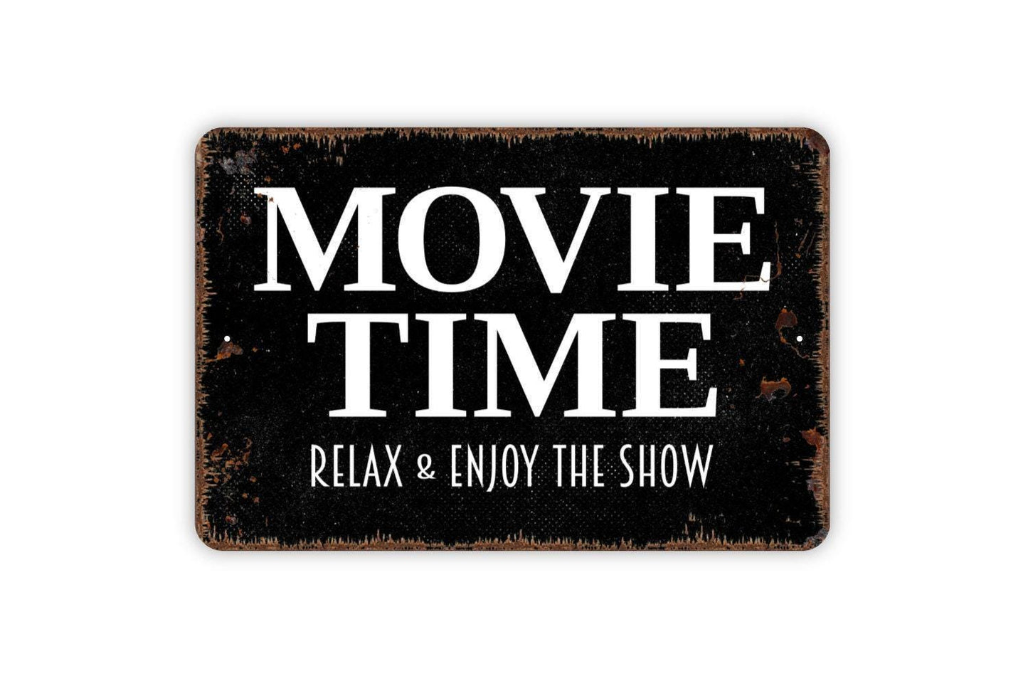 Movie Time Relax And Enjoy The Show Sign - Metal Wall Art - Indoor or Outdoor