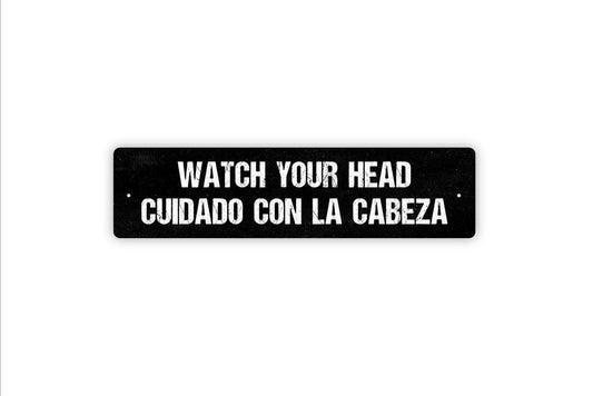 Watch Your Head Cuidado Con La Cabeza Sign - English Spanish Vinyl Sticker Or  Metal Street Sign or Door Name Plate Plaque