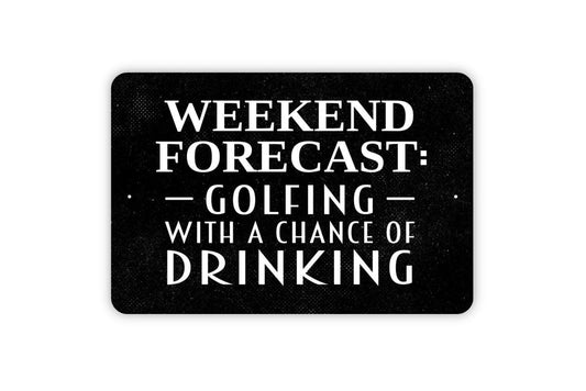 Weekend Forecast Golfing With A Chance Of Drinking Sign - Golfer Metal Wall Art - Indoor or Outdoor