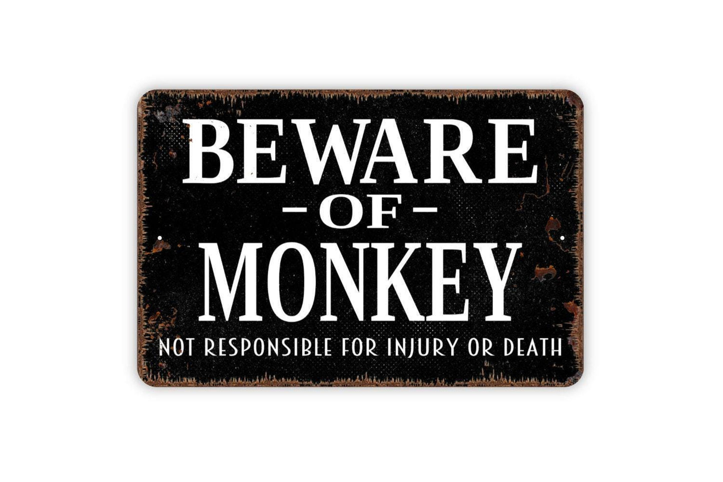 Beware Of Monkey Not Responsible For Injury Or Death Sign - Warning Metal Wall Art - Indoor or Outdoor