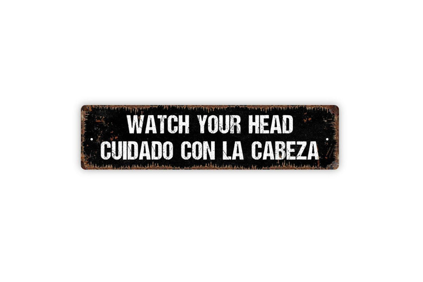 Watch Your Head Cuidado Con La Cabeza Sign - English Spanish Vinyl Sticker Or  Metal Street Sign or Door Name Plate Plaque