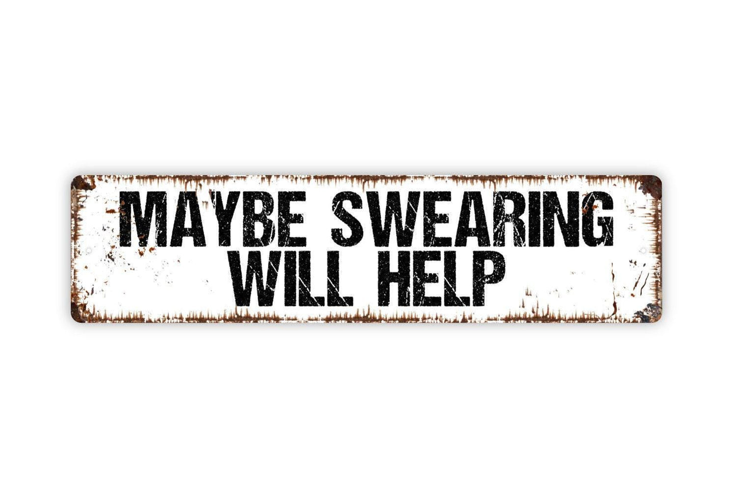 Maybe Swearing Will Help Sign - Funny Curse Cursing Oops Bad Luck Vinyl Sticker Or  Street Metal Sign or Door Name Plate Plaque
