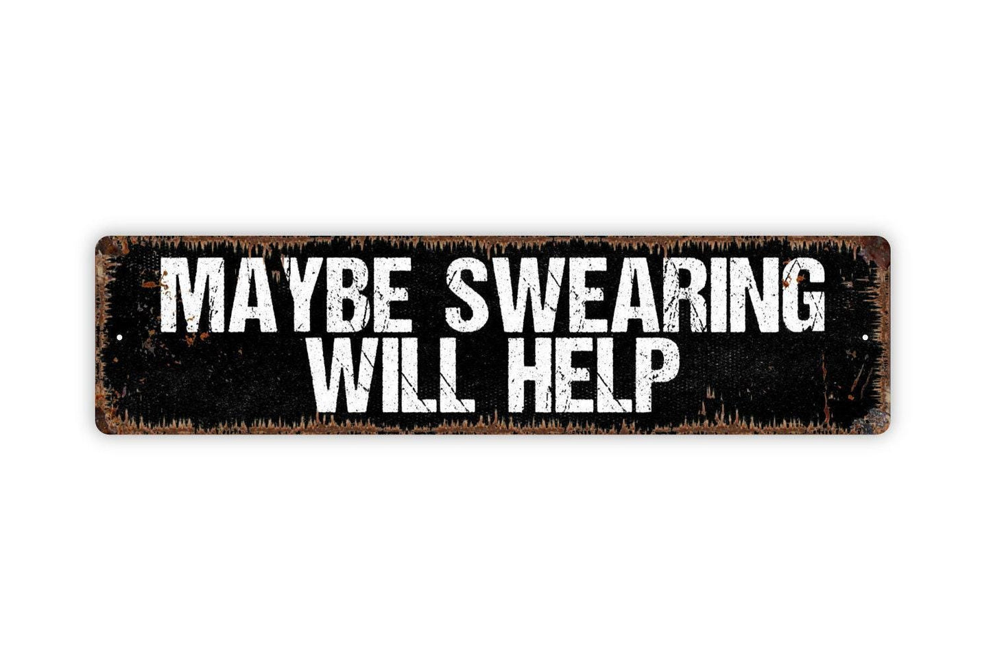 Maybe Swearing Will Help Sign - Funny Curse Cursing Oops Bad Luck Vinyl Sticker Or  Street Metal Sign or Door Name Plate Plaque