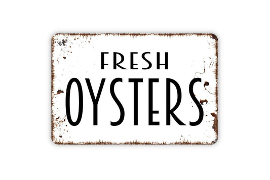 Fresh Oysters Sign, Metal Sign, Farmhouse Contemporary Modern Wall Metal Sign