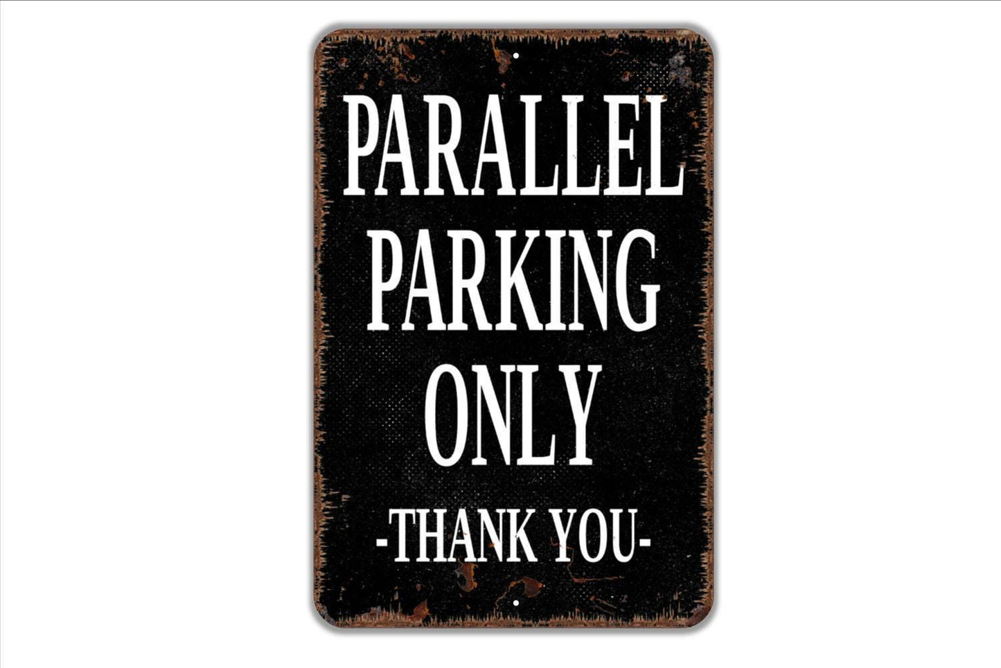 Parallel Parking Only Thank You Sign - Indoor or Outdoor Metal Wall Art