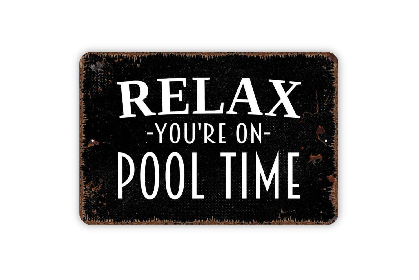 Relax You're On Pool Time Sign, Metal Sign, Farmhouse Contemporary Modern Wall Metal Sign