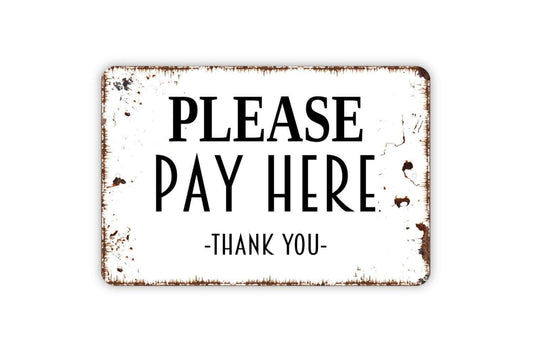 Please Pay Here Thank You Sign - Metal Sign, Farmhouse Contemporary Modern Wall Metal Sign