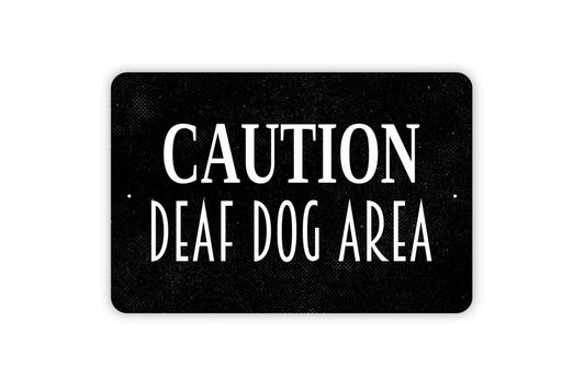 Caution Deaf Dog Area Sign - Notice Warning Puppy K9 Dogs Metal Sign Indoor Our Outdoor Use
