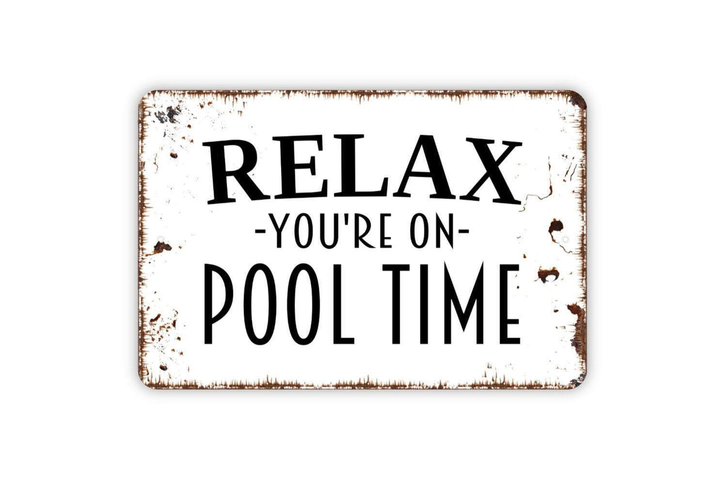 Relax You're On Pool Time Sign, Metal Sign, Farmhouse Contemporary Modern Wall Metal Sign