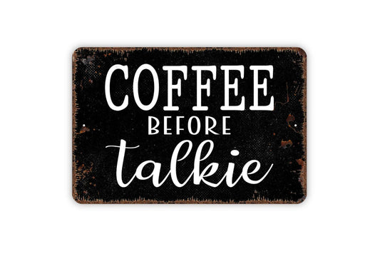 Coffee Before Talkie Sign | Funny Coffee Wall Decor | Metal Sign or Vinyl Sticker for Kitchens, Coffee Bars, Offices, or Cafes