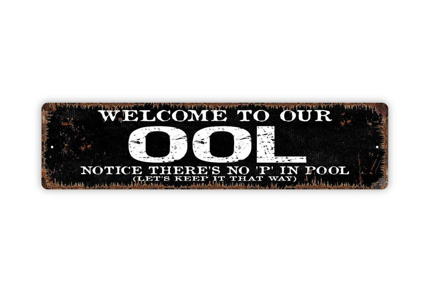 Welcome To Our Ool Sign - Funny Swimming Pool No Pee In The Pool Vinyl Sticker Or  Street Metal Sign or Door Name Plate Plaque
