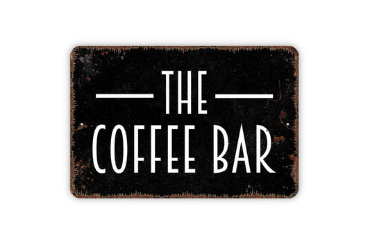The Coffee Bar Sign, Metal Sign, Farmhouse Contemporary Modern Wall Metal Sign