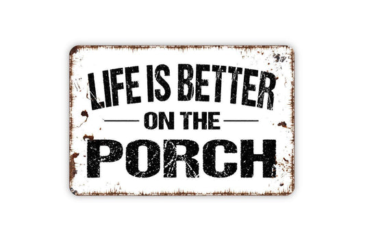 Life Is Better On The Porch Metal Sign, Farmhouse Decor Modern Wall Metal Or Canvas