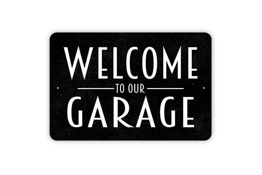 Welcome To Our Garage Sign - Indoor or Outdoor Workshop Metal Wall Art