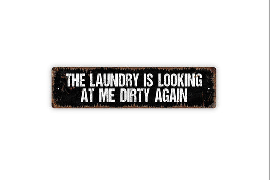 The Laundry Is Looking At Me Dirty Again Sign | Funny Laundry Room Wall Decor | Metal Sign or Vinyl Sticker for Bathroom Closet Home