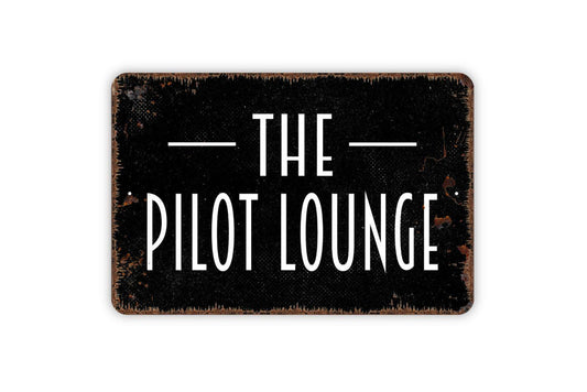 Pilot Lounge Metal Sign - Aviation Airplane Metal Wall Art - Indoor or Outdoor