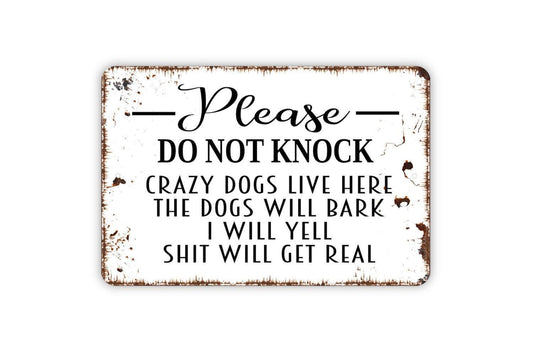 Please Do Not Knock Crazy Dogs Live Here Sign - Funny Metal Wall Art