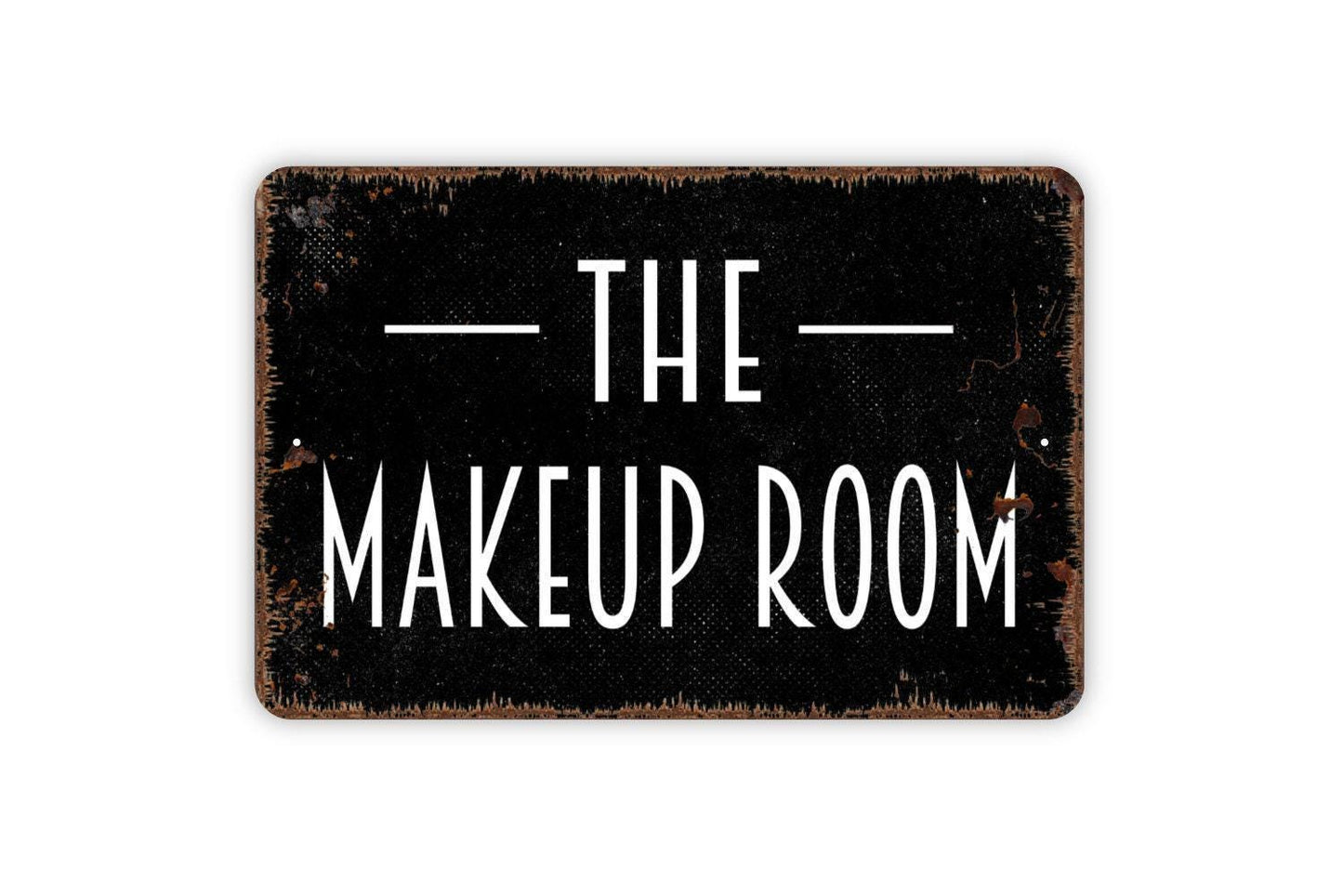 The Makeup Room Sign | Rustic Farmhouse Vanity, Salon, or Beauty Room Wall Sign | Glamorous Bedroom Décor Metal Sign or Vinyl Sticker