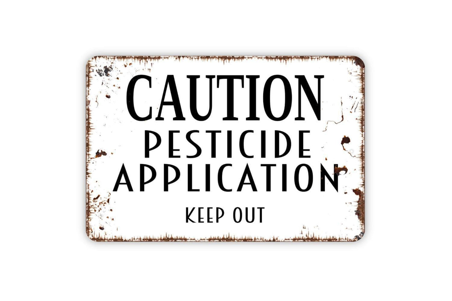 Caution Pesticide Application Keep Out Sign - Warning Notice Safety Indoor Or Outdoor Metal Wall Art