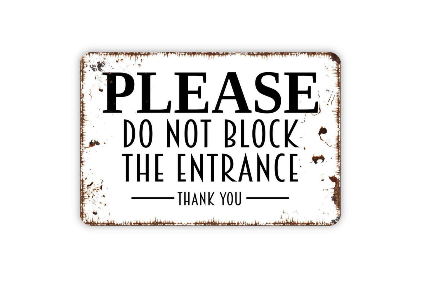 Please Do Not Block The Entrance Thank You Sign - Instructions Metal Wall Art - Indoor or Outdoor