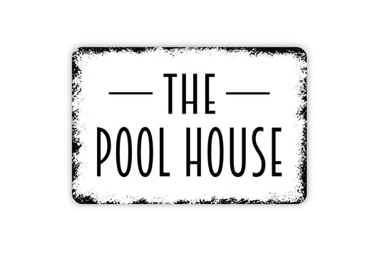 The Pool House Sign | Rustic Coastal Wall Decor | Beach House Swimming Pool Area Family Home Sign | Metal Sign or Vinyl Sticker