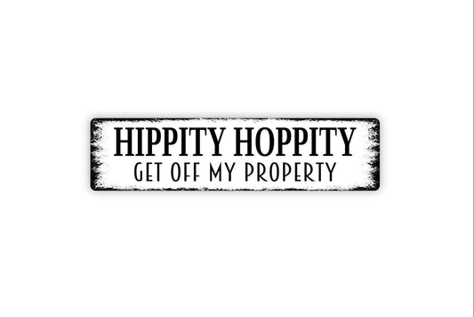 Hippity Hoppity Get Off My Property Sign - No Trespassing Private Property Do Not Enter Rustic Street Metal Sign or Door Name Plate Plaque