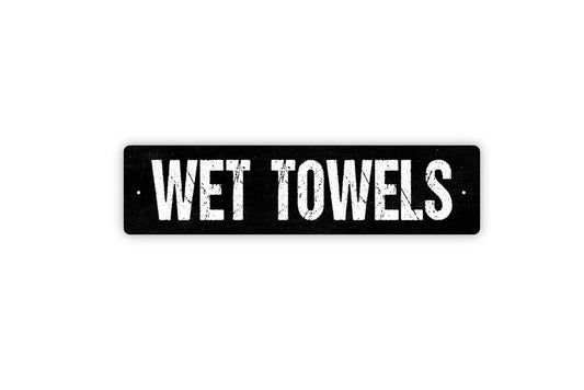 Wet Towels Sign - Swimming Pool Shower Bathroom Beach Vinyl Sticker Or  Metal Street Sign or Door Name Plate Plaque