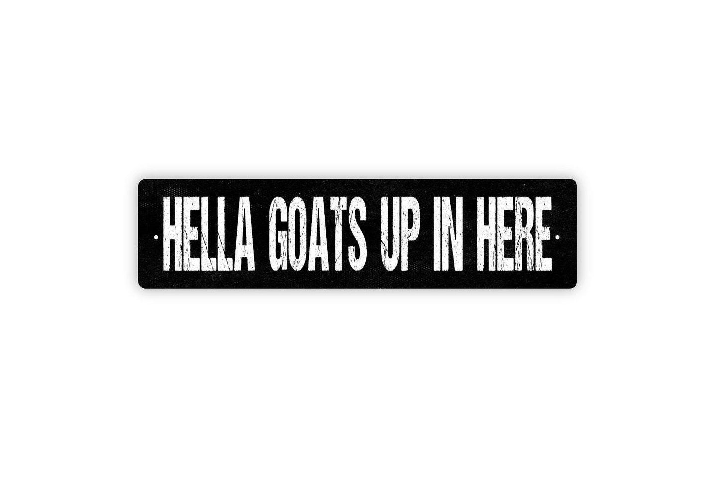 Hella Goats Up In Here Sign | Funny Farm Barn Wall Decor | Goat Lover Rustic Homestead Sign | Metal Sign or Vinyl Sticker